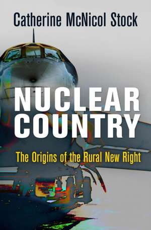 Nuclear Country – The Origins of the Rural New Right de Catherine Mcnic Stock