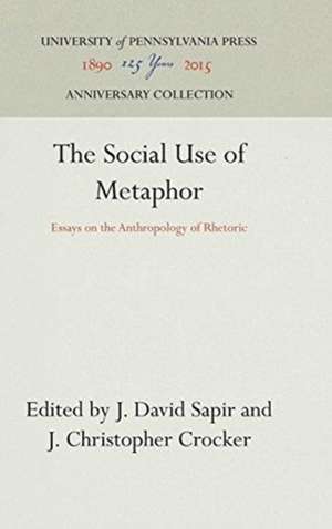 The Social Use of Metaphor – Essays on the Anthropology of Rhetoric de J. David Sapir