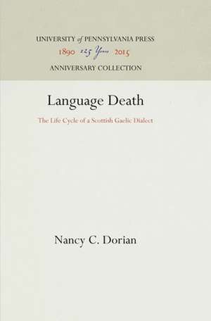 Language Death – The Life Cycle of a Scottish Gaelic Dialect de Nancy C. Dorian