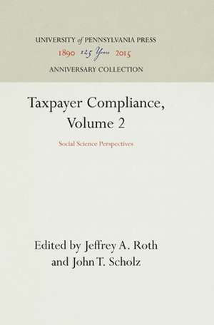 Taxpayer Compliance, Volume 2 – Social Science Perspectives de Jeffrey A. Roth