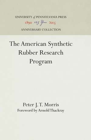 The American Synthetic Rubber Research Program de Peter J. T. Morris