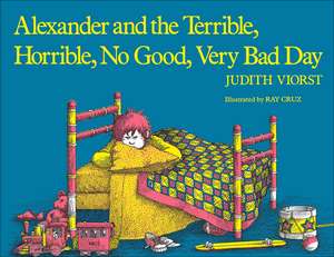 Alexander and the Terrible, Horrible, Nogood, Very Bad Day de Judith Viorst