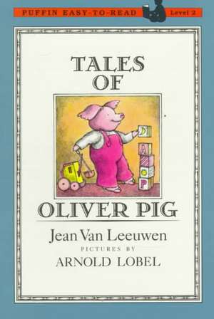 Tales of Oliver Pig de Jean Van Leeuwen