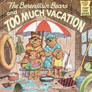 The Berenstain Bears and Too Much Vacation de Stan Berenstain