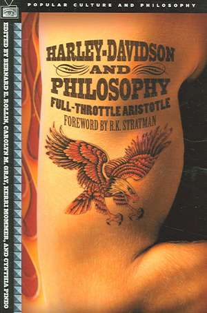 Harley-Davidson and Philosophy: Full-Throttle Aristotle de Bernard E. Rollin