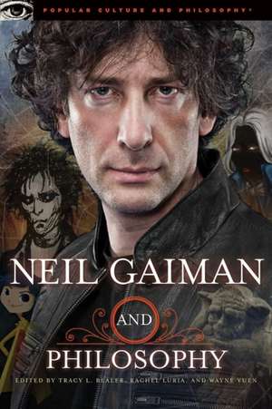 Neil Gaiman and Philosophy: Gods Gone Wild! de Tracy L. Bealer