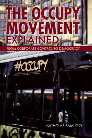 The Occupy Movement Explained: The Nature of His Game de Nicholas Smaligo