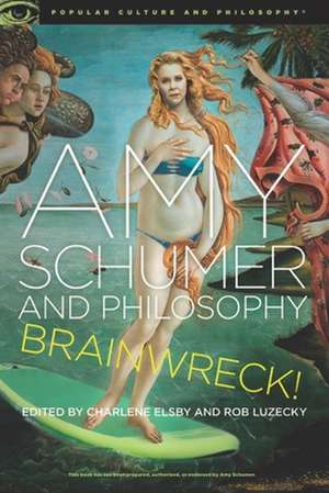 Amy Schumer and Philosophy