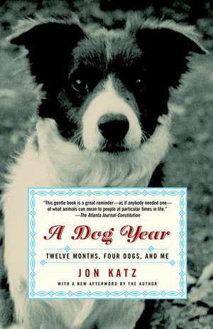 A Dog Year: Twelve Months, Four Dogs, and Me de Jon Katz