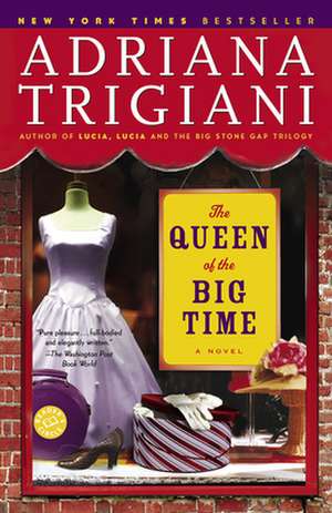 The Queen of the Big Time de Adriana Trigiani