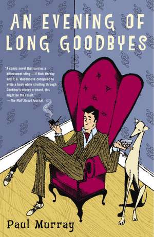 An Evening of Long Goodbyes de Paul Murray