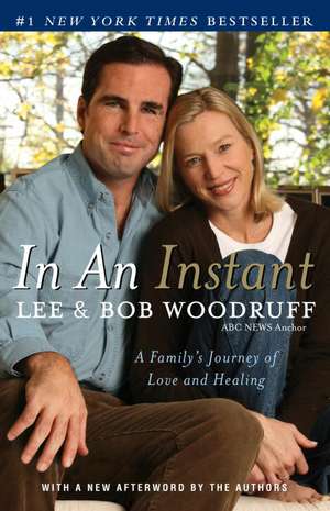 In an Instant: A Family's Journey of Love and Healing de Lee Woodruff