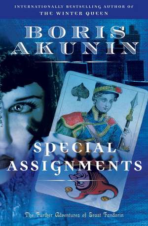 Special Assignments: The Further Adventures of Erast Fandorin de Boris Akunin