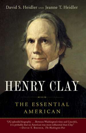 Henry Clay: The Essential American de David S. Heidler