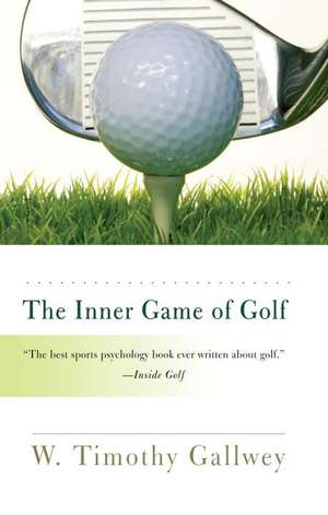 The Inner Game of Golf de W Timothy Gallwey