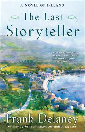 The Last Storyteller: A Novel of Ireland de Frank DeLaney