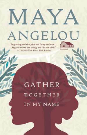 Gather Together in My Name de Maya Angelou