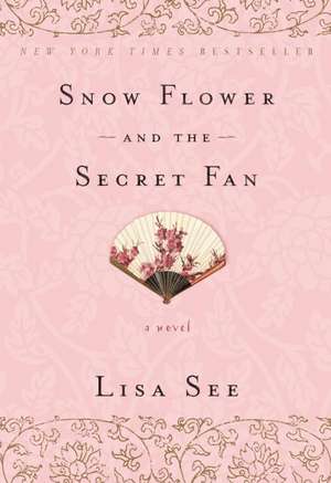 Snow Flower and the Secret Fan de Lisa See