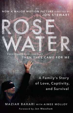 Rosewater: A Family's Story of Love, Captivity, and Survival de Maziar Bahari