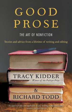 Good Prose: The Art of Nonfiction de Tracy Kidder