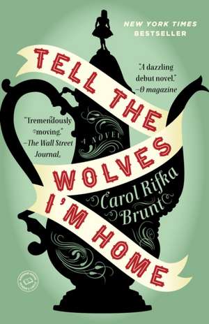 Tell the Wolves I'm Home de Carol Rifka Brunt