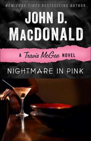 Nightmare in Pink: A Travis McGee Novel de John D. MacDonald