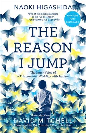 The Reason I Jump: The Inner Voice of a Thirteen-Year-Old Boy with Autism de Naoki Higashida