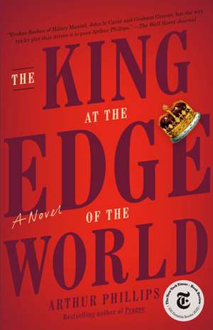 The King at the Edge of the World de Arthur Phillips