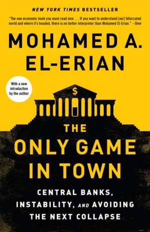 The Only Game in Town de Mohamed A. El-Erian