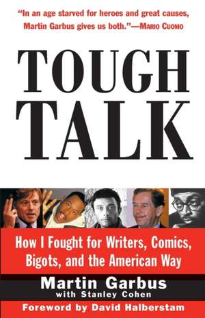 Tough Talk: How I Fought for Writers, Comics, Bigots, and the American Way de Martin Garbus