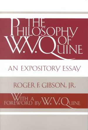 The Philosophy of W.V. Quine de Roger F., Jr. Gibson