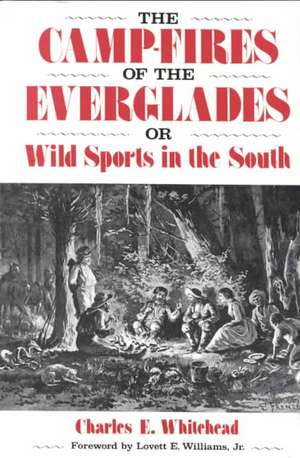 Camp-Fires of the Everglades: Or Wild Sports in the South de Dolores Jenkins