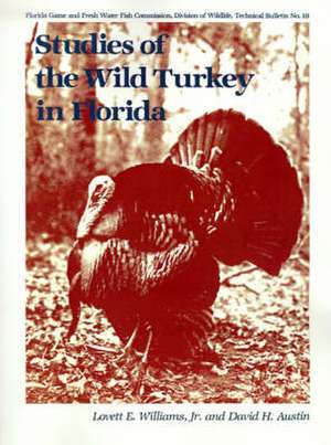 Studies of the Wild Turkey in Florida de Jr. Williams, Lovett E.