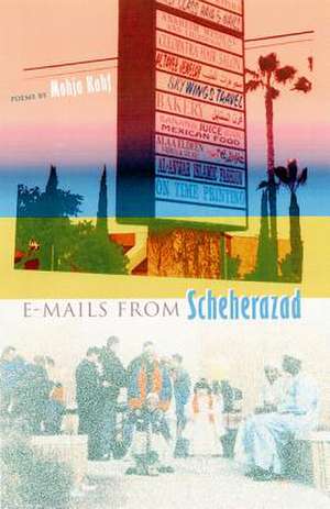 E-Mails from Scheherazad de Mohja Kahf