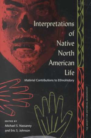 Interpretations of Native North American Life: Material Contributions to Ethnohistory de Charles E. Cleland