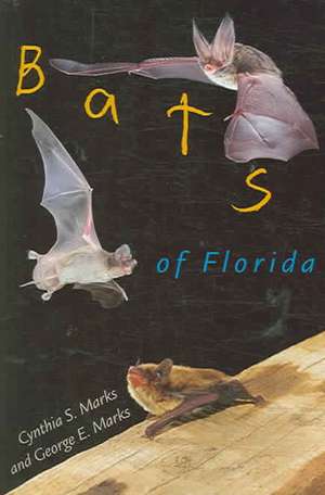 Bats of Florida de Cynthia S. Marks