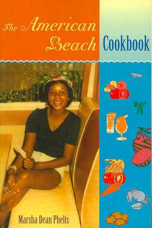 The American Beach Cookbook de Marsha Dean Phelts