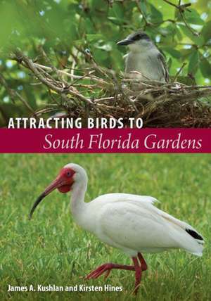 Attracting Birds to South Florida Gardens de James A. Kushlan