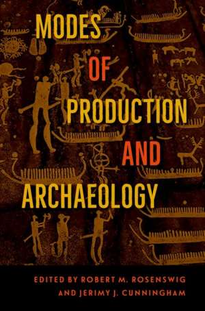 Modes of Production and Archaeology de Robert M. Rosenswig