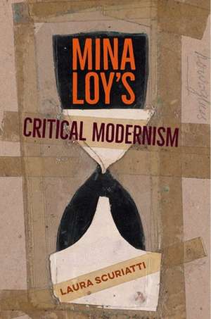 Scuriatti, L: Mina Loy's Critical Modernism de Laura Scuriatti