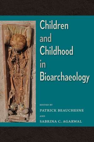 Children and Childhood in Bioarchaeology de Beauchesne, Patrick