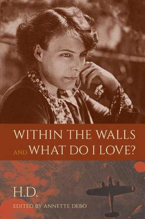 Within the Walls and What Do I Love? de H. D.