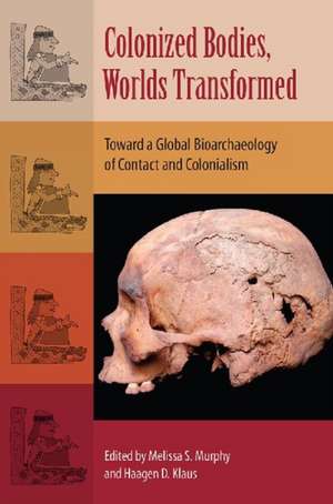 Colonized Bodies, Worlds Transformed de Melissa S. Murphy