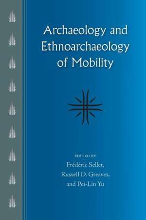 Archaeology and Ethnoarchaeology of Mobility de Frederic Sellet