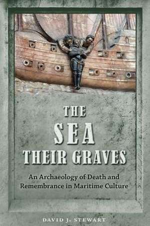 The Sea Their Graves de David J. Stewart