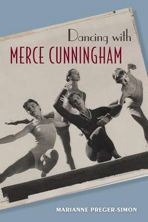 Dancing with Merce Cunningham de Marianne Preger-Simon