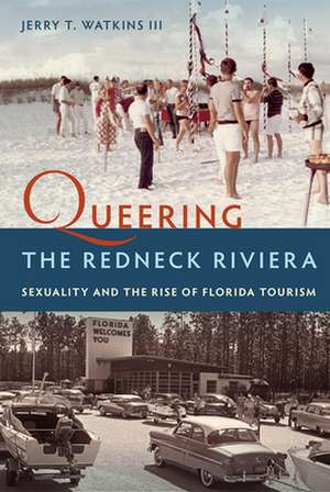 Queering the Redneck Riviera de Jerry T Watkins