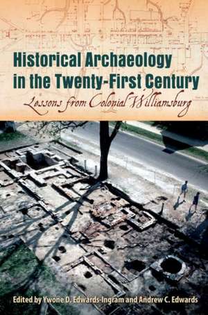 HISTORICAL ARCHAEOLOGY IN THE TWENTY-FIR