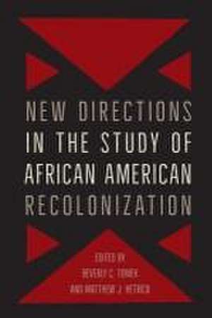 New Directions in the Study of African American Recolonization de Beverly Tomek