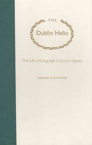 The Dublin Helix de Sebastian D G Knowles